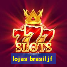 lojas brasil jf